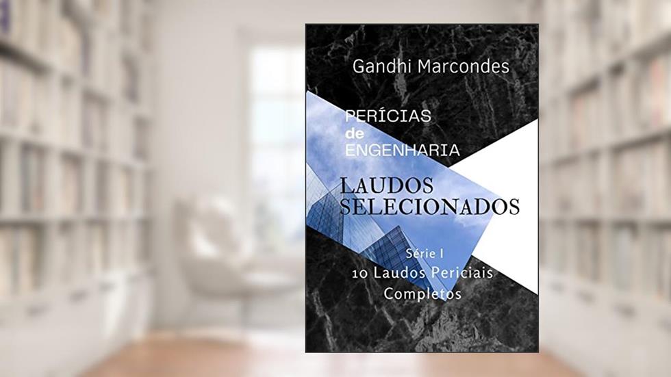 Perícias de Engenharia - Laudos Escolhidos, do autor Gandhi Marcondes