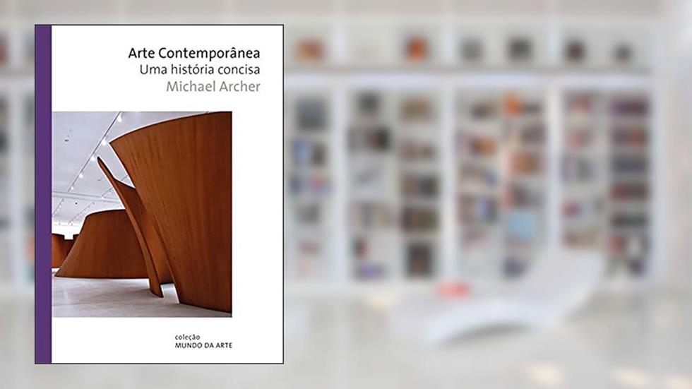 Arte contemporânea: Uma história concisa, do autor Michael Archer