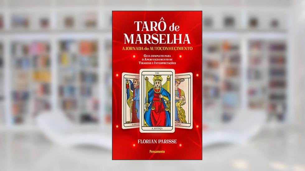 O Tarô de Marselha: a Jornada do Autoconhecimento (Volume 2), do autor Florian Parisse