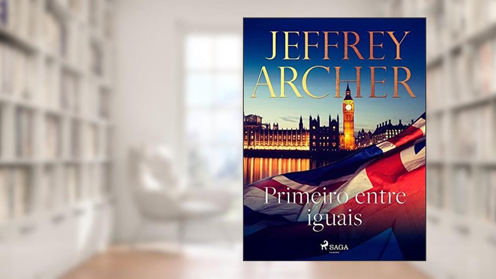 Primeiro entre iguais, do autor Jeffrey Archer