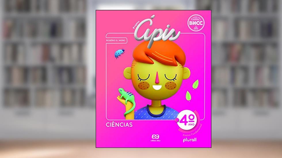 Projeto Ápis Ciências 4º ano, do autor Rogério Gonçalves Nigro