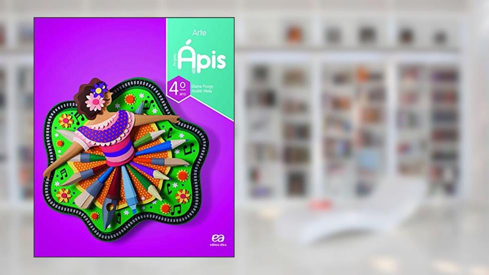 Ápis Arte - 4° ano, do autor André Vilela; Eliana Pougy