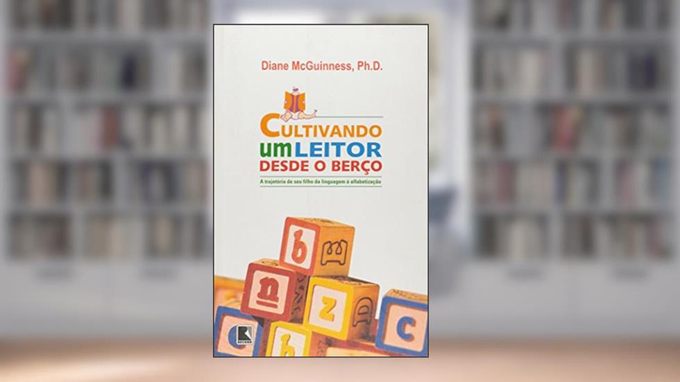 Cultivando Um Leitor Desde o Berço, do autor Diane McGuinness