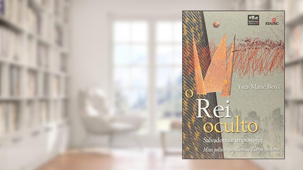 O Rei Oculto, do autor Yves-Maire Berce