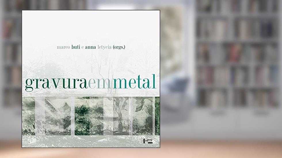 Gravura em Metal, do autor Marco Buti; Anna Letycia