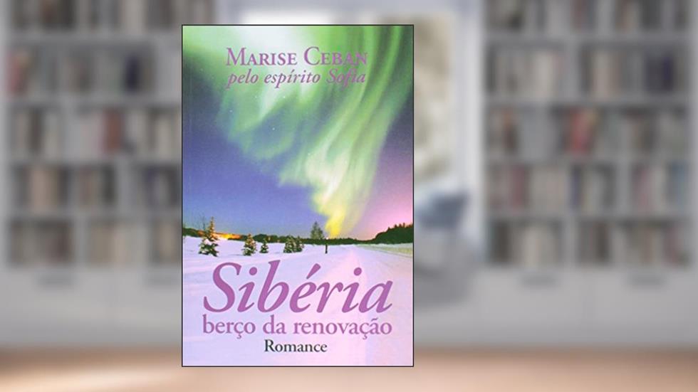 Sibéria Berço da Renovação, do autor Marise Ceban