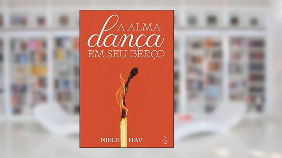 A Alma dança em seu berço, do autor Niels Hav