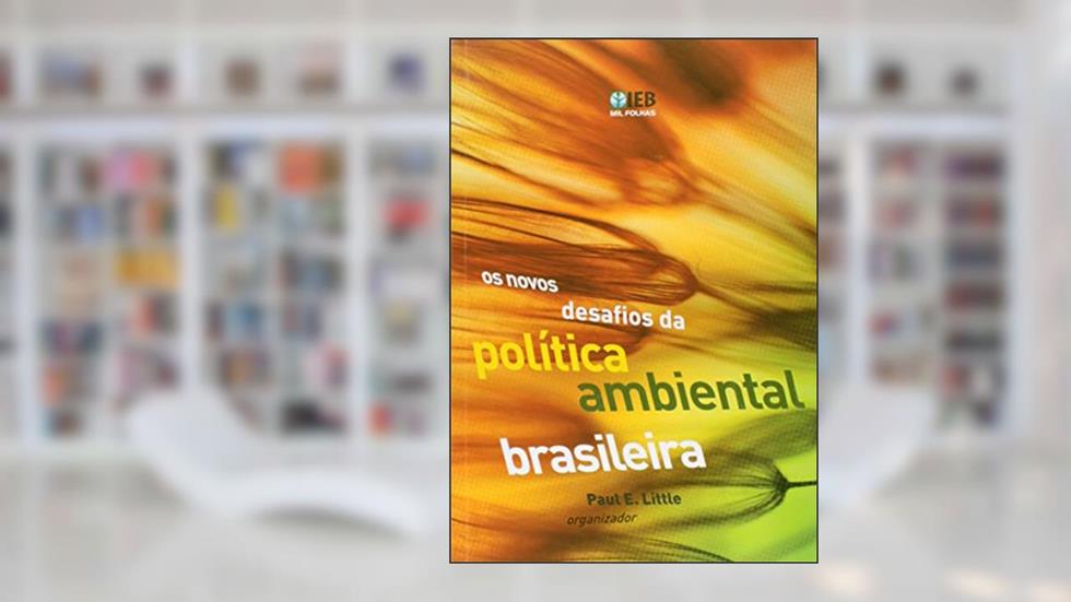 Os Novos Desafios da Política Ambiental Brasileira, do autor Adriana E Outros Ramos