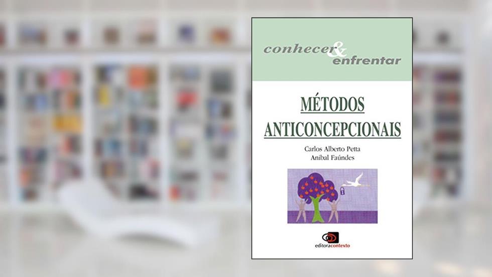 Métodos anticoncepcionais, do autor Carlos A. Petta; Anibal Faúndes
