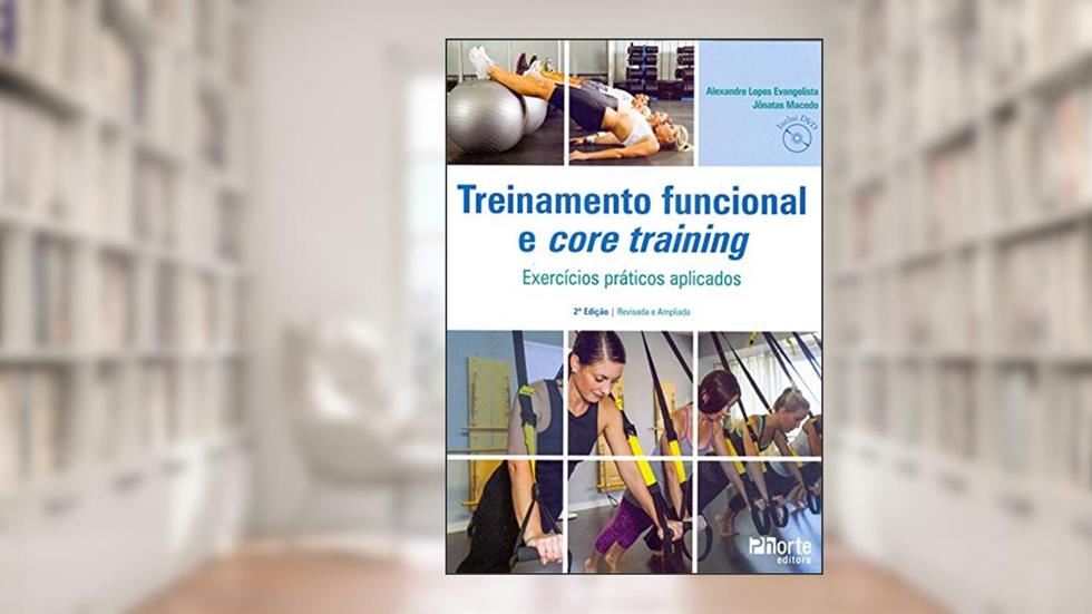 Treinamento Funcional e Core Training, do autor Alexandre Lopes Evangelista; Jônatas Macedo