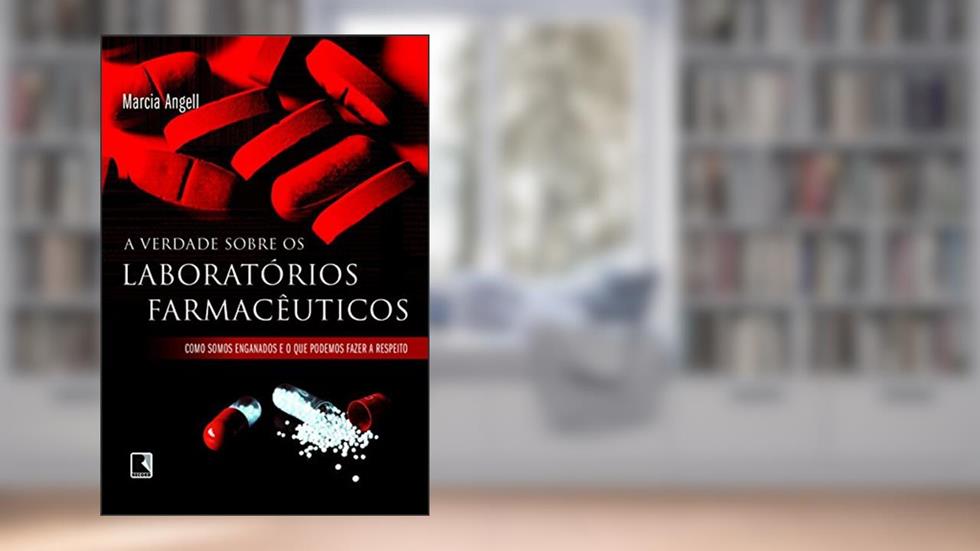 A verdade sobre os laboratórios farmacêuticos, do autor Marcia Angell