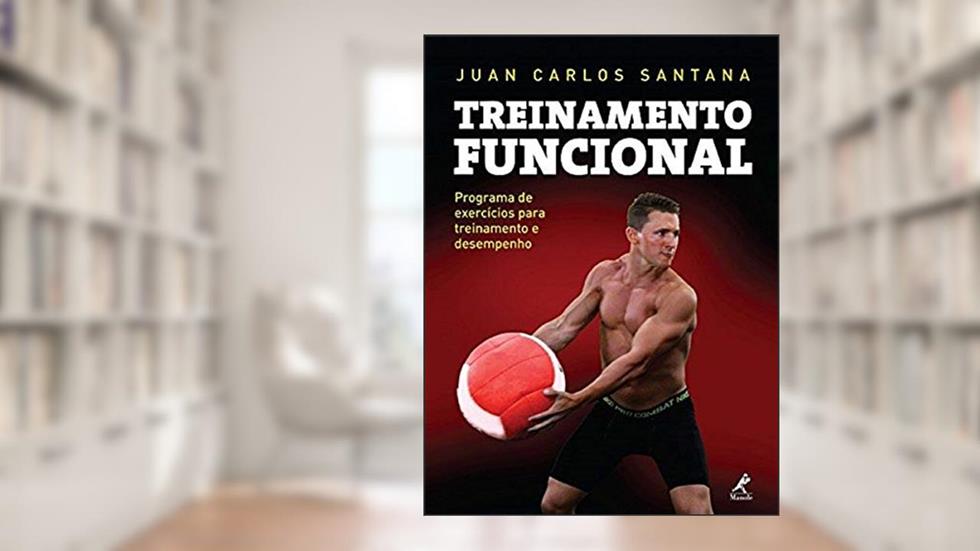 Treinamento funcional: Programa de exercícios para treinamento e desempenho, do autor Juan Carlos Santana