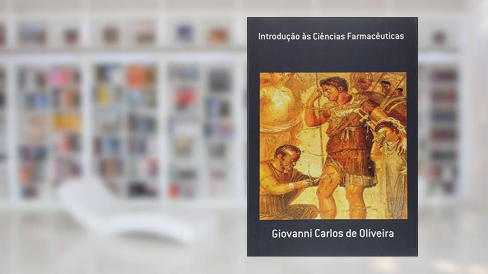 Introdução às Ciências Farmacêuticas, do autor Giovanni Carlos de Oliveira