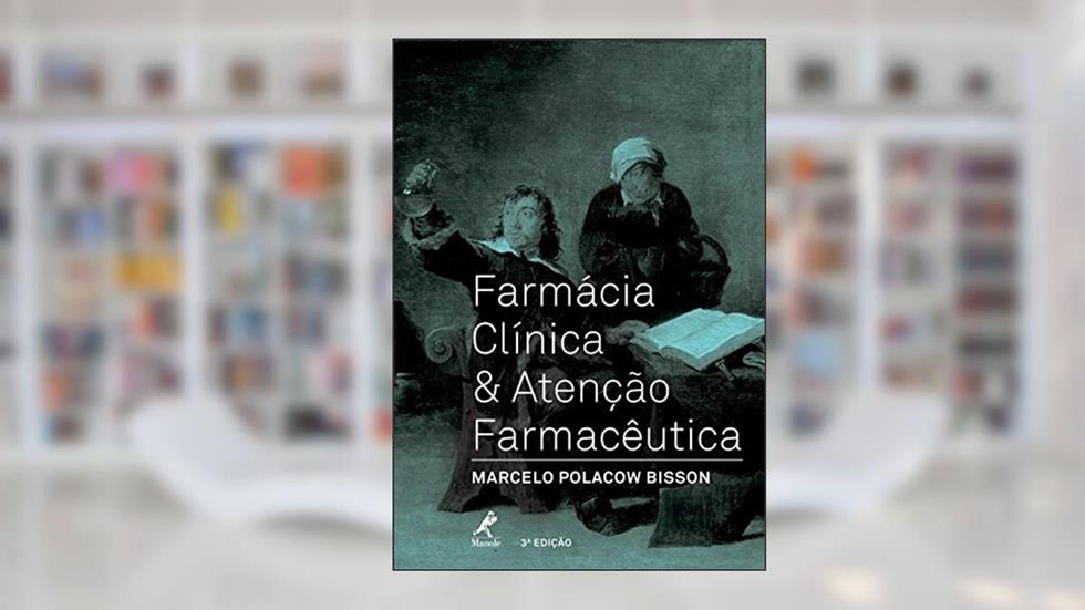 Farmácia clínica & atenção farmacêutica, do autor Marcelo Polacow Bisson