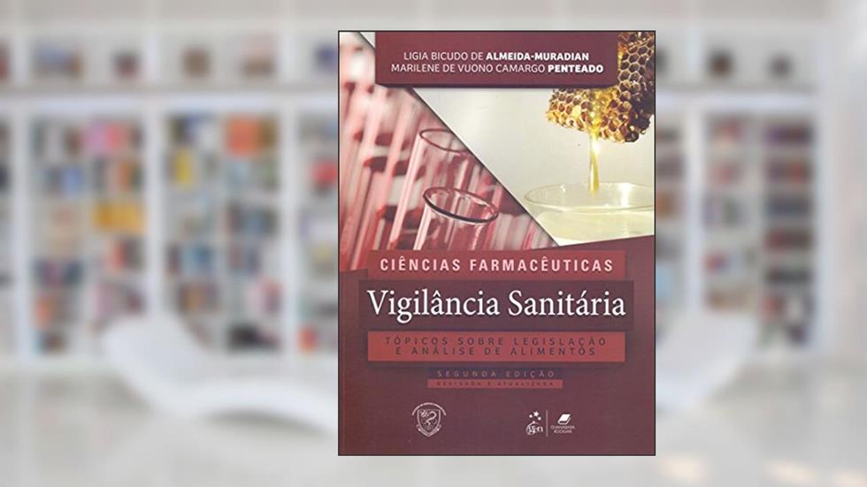 Ciências Farmacêuticas - Vigilância Sanitária, do autor Ligia Bicudo de Almeida-Muradian; Marilene de Vuono Camargo Penteado