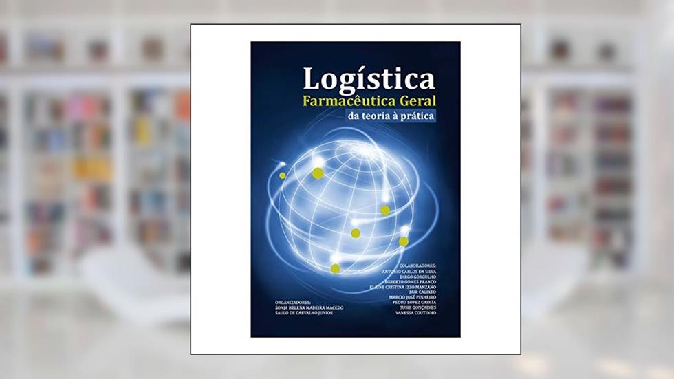 Logistica Farmacêutica Geral, do autor Antonio Carlos da Silva