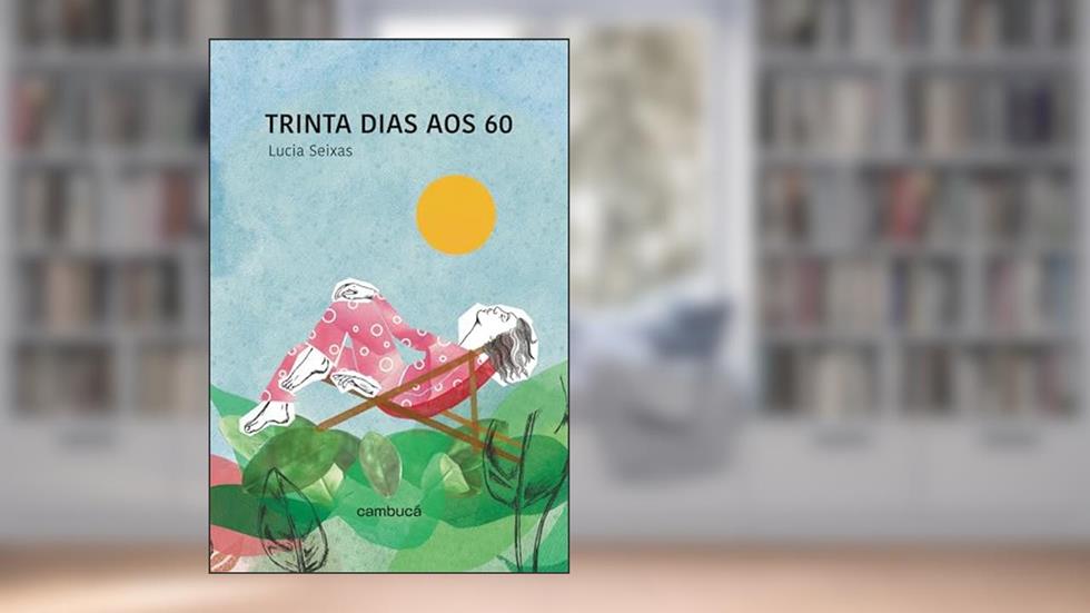 Trinta dias aos 60, do autor Lucia Seixas