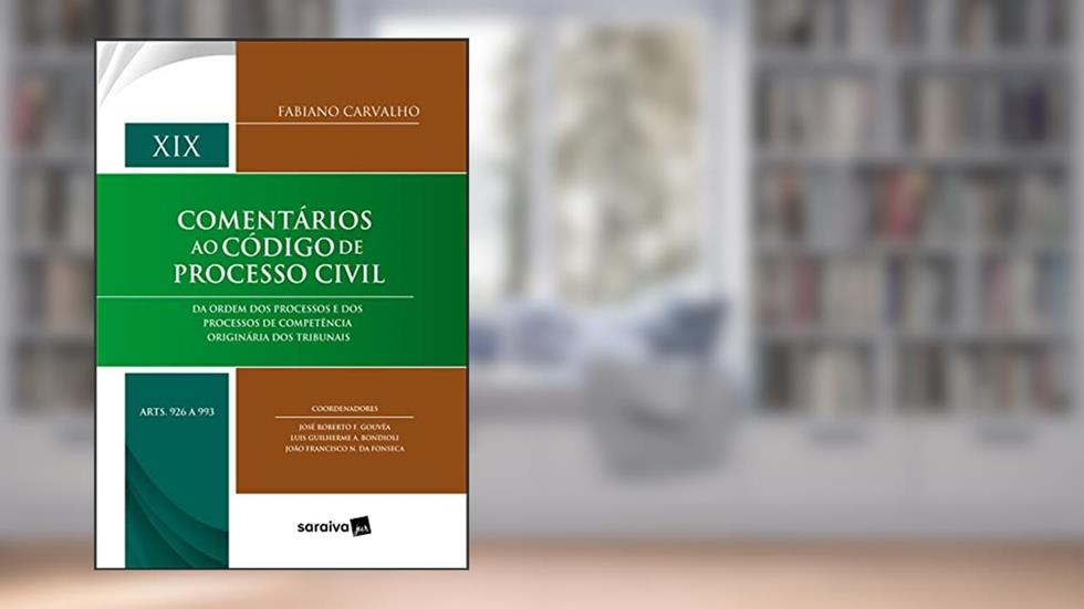 Comentários ao Cpc - 1ª Edição 2022: Arts. 926 a 993: Volume 19, do autor Fabiano Carvalho
