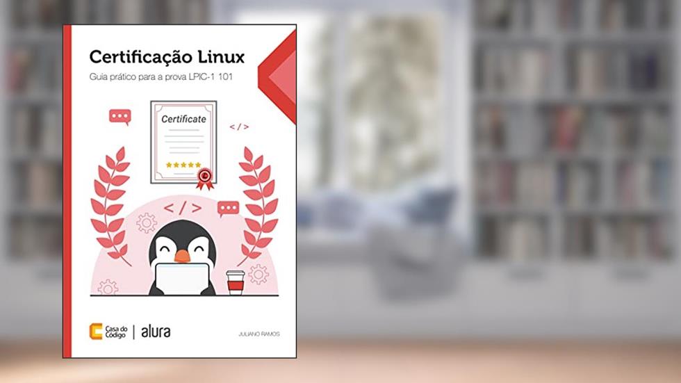 Certificação Linux: Guia prático para a prova LPIC-1 101, do autor Juliano Ramos