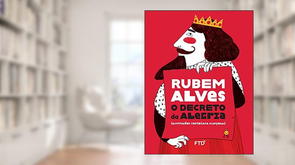 O Decreto da Alegria, do autor Rubem Alves