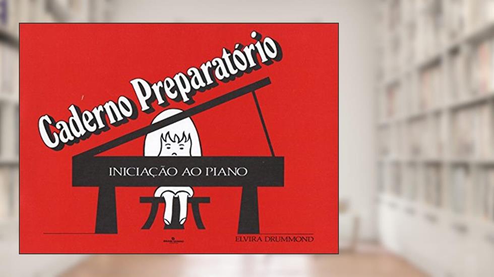 Iniciação ao Piano: Caderno preparatório, do autor Elvira Drummond