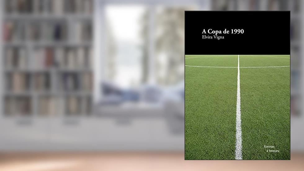 A Copa de 1990 (Formas Breves), do autor Elvira Vigna