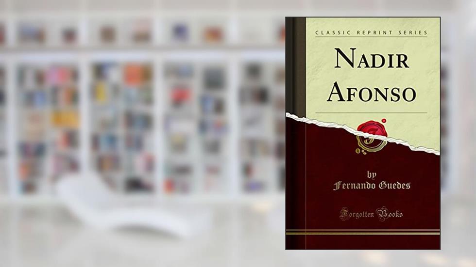 Nadir Afonso (Classic Reprint), do autor Fernando Guedes