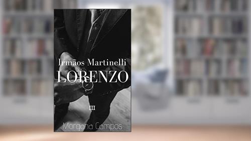 Capa de Lorenzo (Irmãos Martinelli Livro 3), do autor Morgana Campos