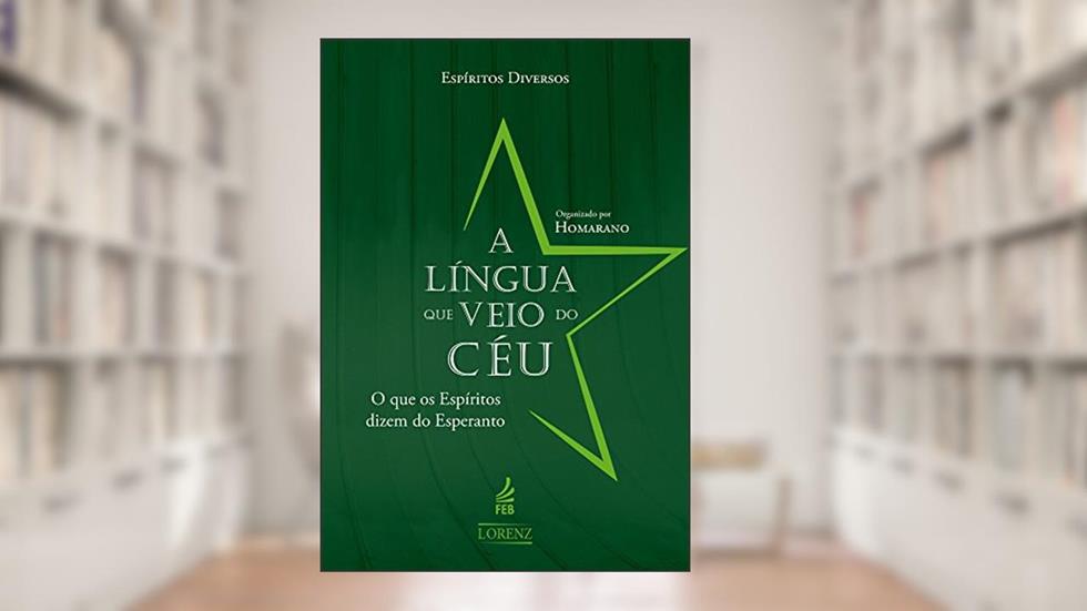 A língua que veio do céu (LORENZ), do autor Homarano (Organizador); Espíritos diversos