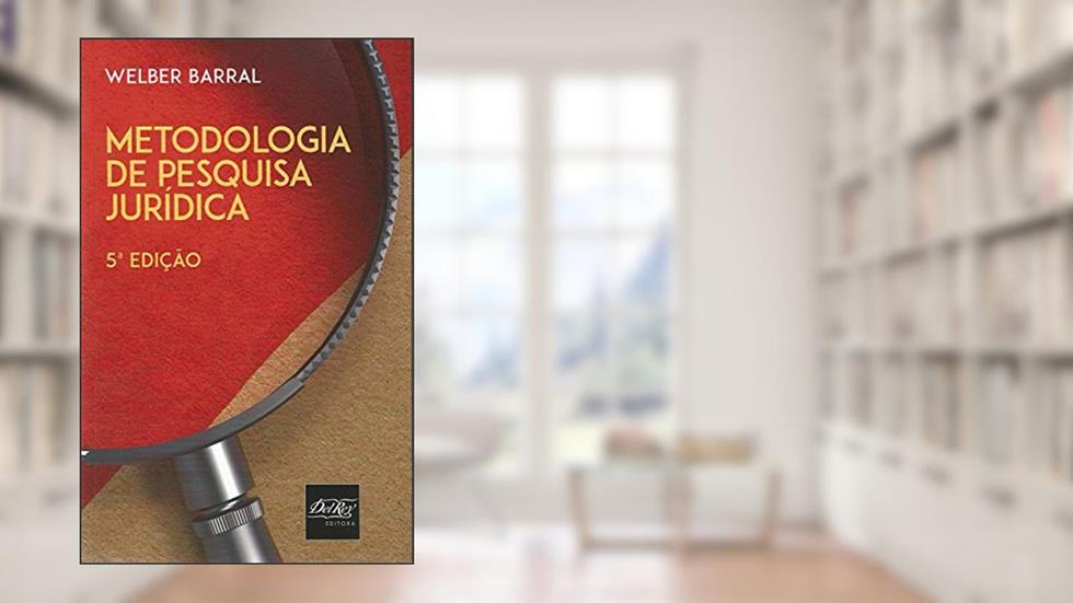 Metodologia de Pesquisa Jurídica, do autor Welber Barral