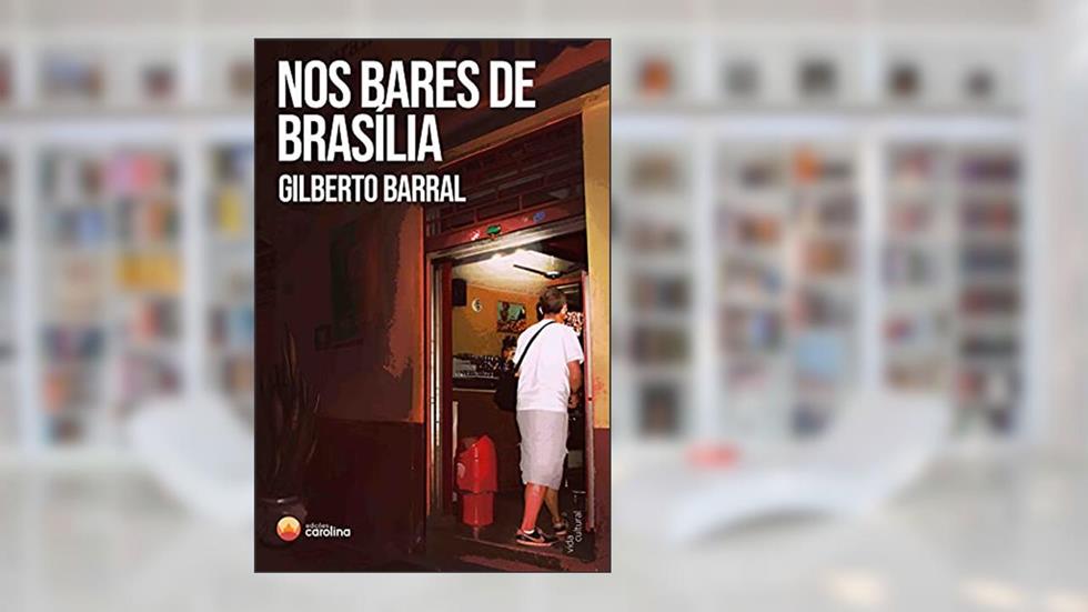Nos bares de Brasília, do autor Gilberto Barral