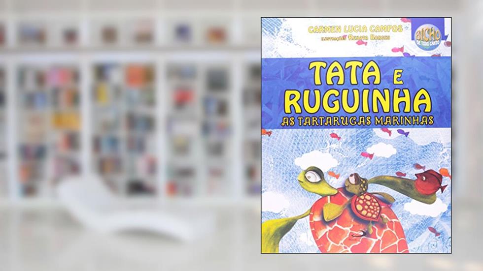 Tata e Ruguinha, as Tartarugas Marinhas, do autor Carmen Lucia Campos