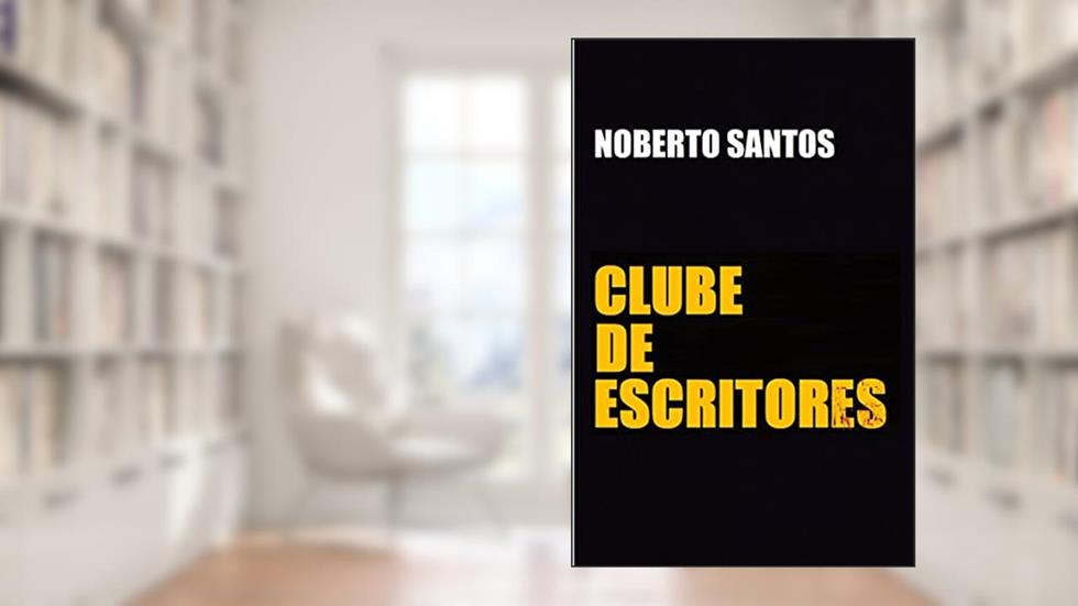 CLUBE DE ESCRITORES, do autor NOBERTO SANTOS