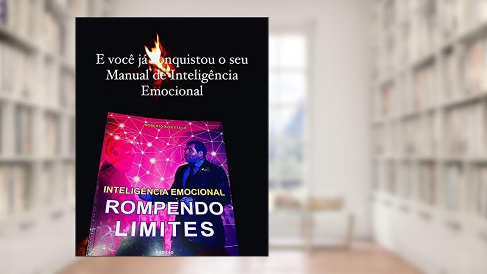 Rompendo Limites: Inteligência Emocional, do autor Noberto Alves Lulu Lulu