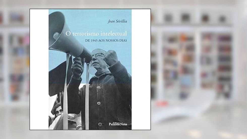 O terrorismo intelectual, do autor Jean Sévillia