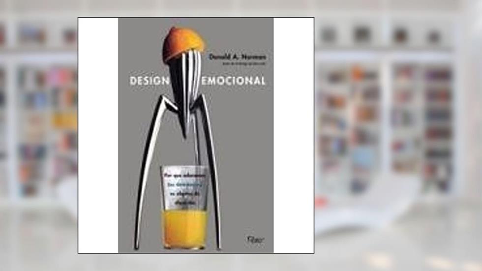 Design emocional, do autor Donald A. Norman