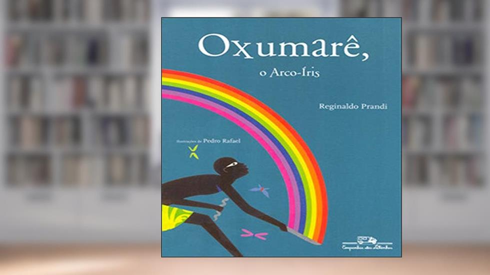 Oxumarê o arco-íris, do autor Reginaldo Prandi