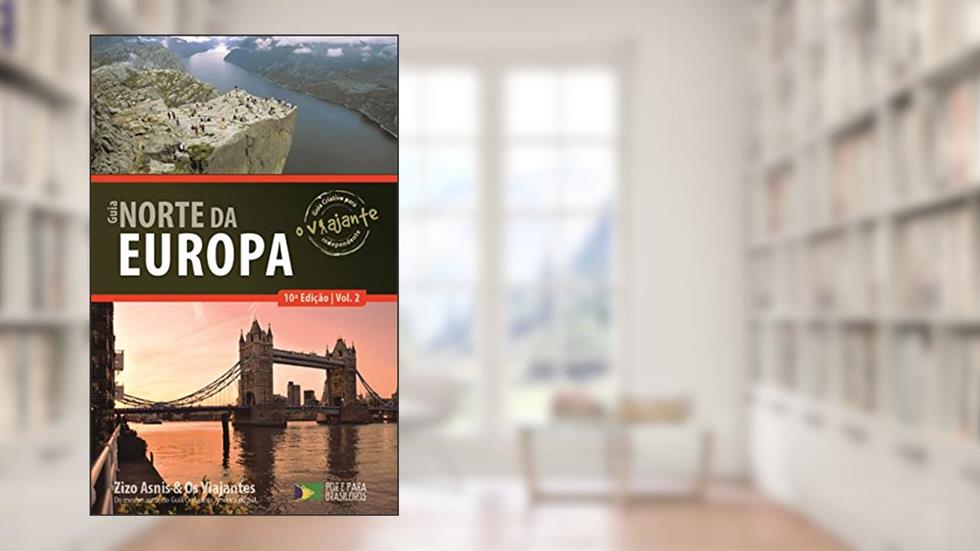 Guia o Viajante Norte da Europa, do autor Zizo Asnis
