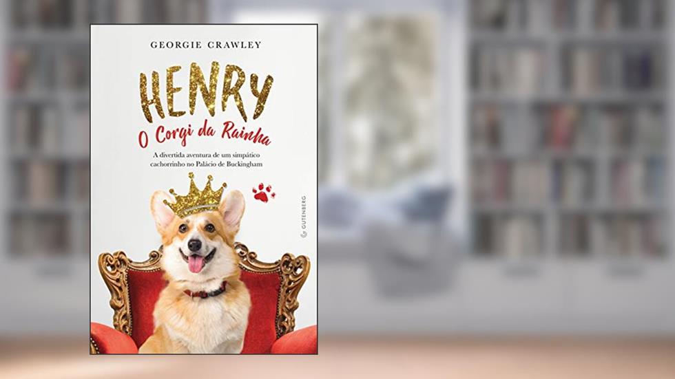 Henry, o corgi da Rainha, do autor Georgie Crawley