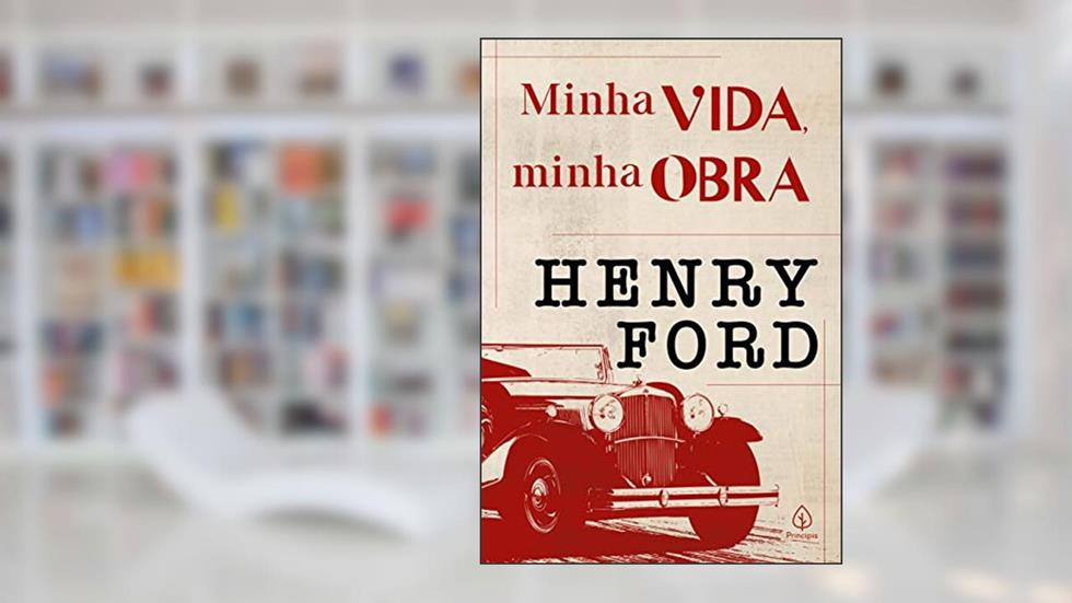 Minha vida, minha obra (Biografias), do autor Henry Ford