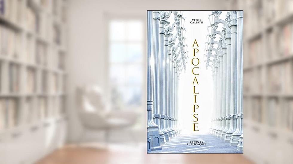 Apocalipse Versículo Por Versículo: Comentário Eternas Palavras (Completo) - Segunda Edição, do autor Vitor Calisto