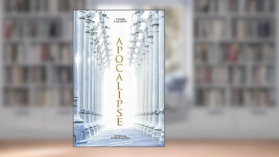 Apocalipse Capítulos 20, 21 e 22 Versículo Por Versículo: Comentário Eternas Publicações, do autor Vitor Calisto