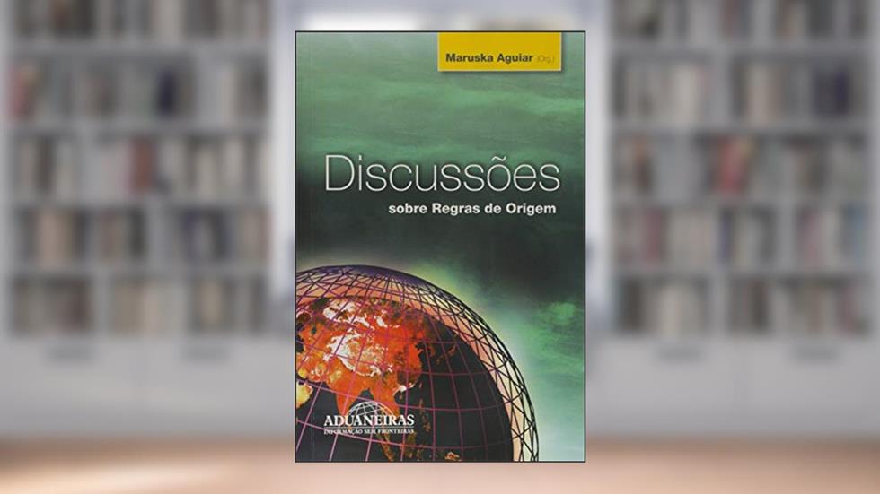 Discussões Sobre Regras de Origem, do autor Maruska Aguiar