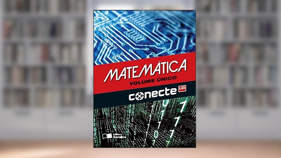 Conecte matemática - Volume único, do autor Gelson Iezzi; Osvaldo Dolce; David Degenszajn; Roberto Perigo