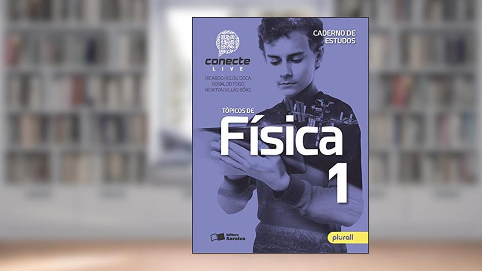Conecte física - Volume 1, do autor Newton Vilas Boas; Ricardo Helou Doca; Ronaldo Fogo