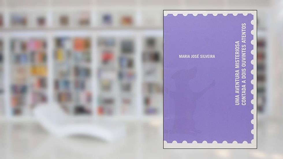 Uma Aventura Misteriosa Contada a Dois Ouvintes Atentos, do autor Maria Jose Silveira