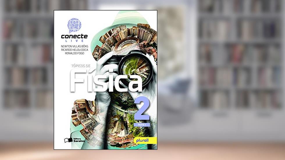 Conecte física - Volume 2, do autor Newton Vilas Boas; Ricardo Helou Doca; Ronaldo Fogo