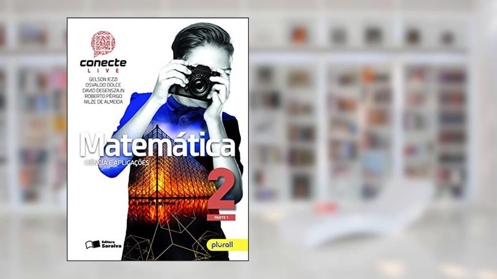 Conecte matemática - Volume 2, do autor Gelson Iezzi; Osvaldo Dolce; David Degenszajn; Roberto Perigo; Nilze de Almeida