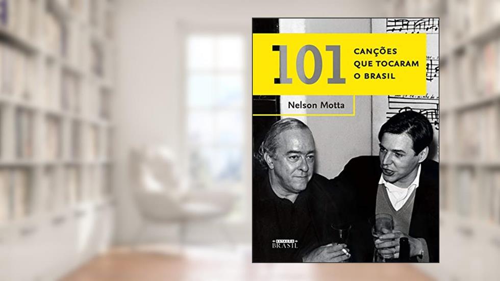 101 canções que tocaram o Brasil, do autor Nelson Cândido Motta