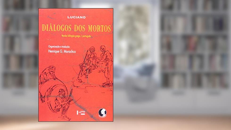 Diálogos dos mortos, do autor Henrique G. Murachco